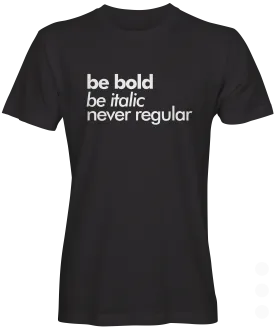 Bold Be Italic Graphic T-shirt