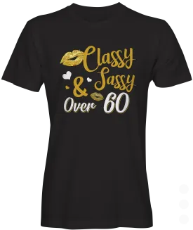 Classy  and Sassy Over 60 Slogan T-shirt