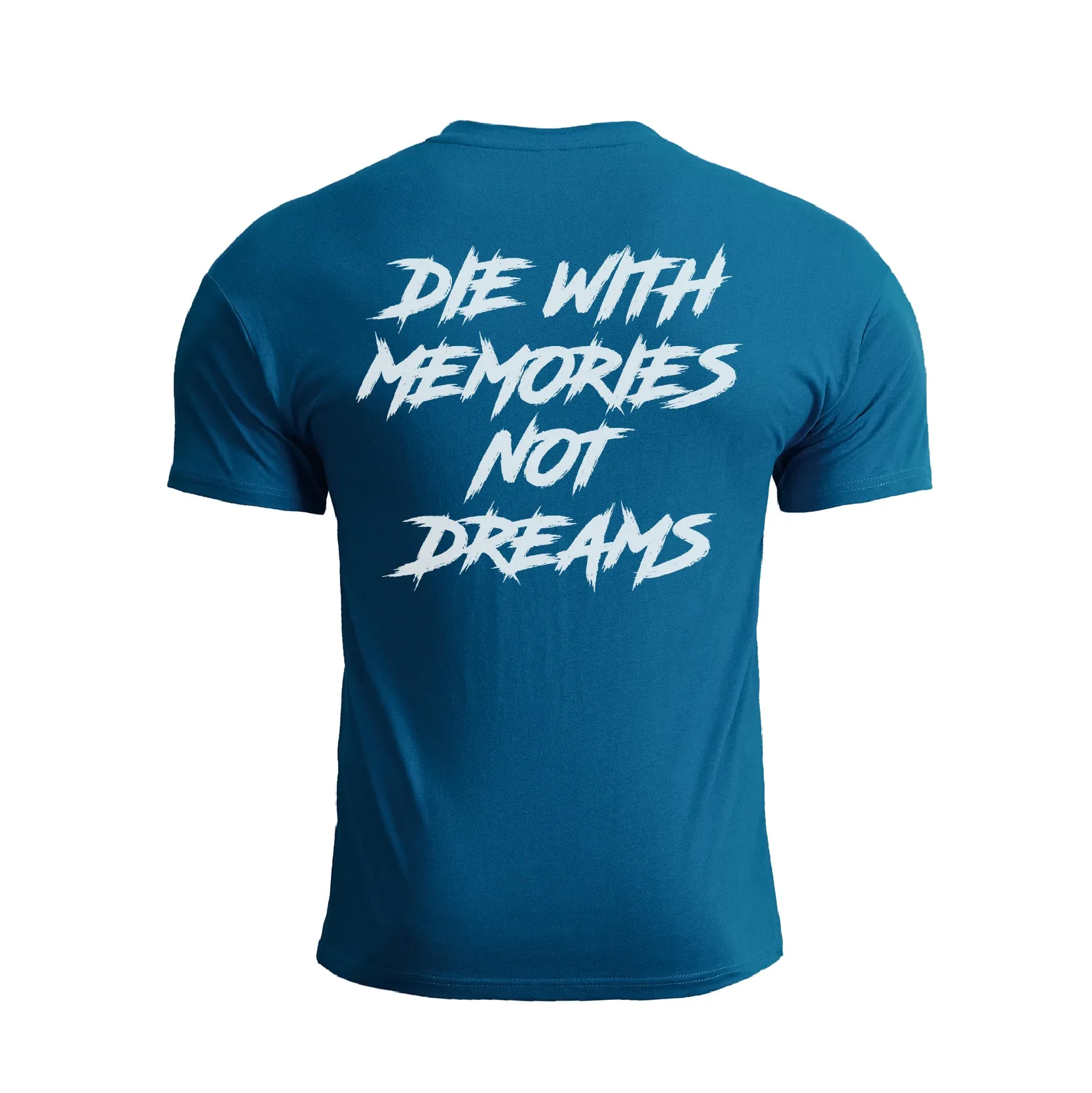 DIE WITH MEMORIES NOT DREAMS GRAPHIC TEE