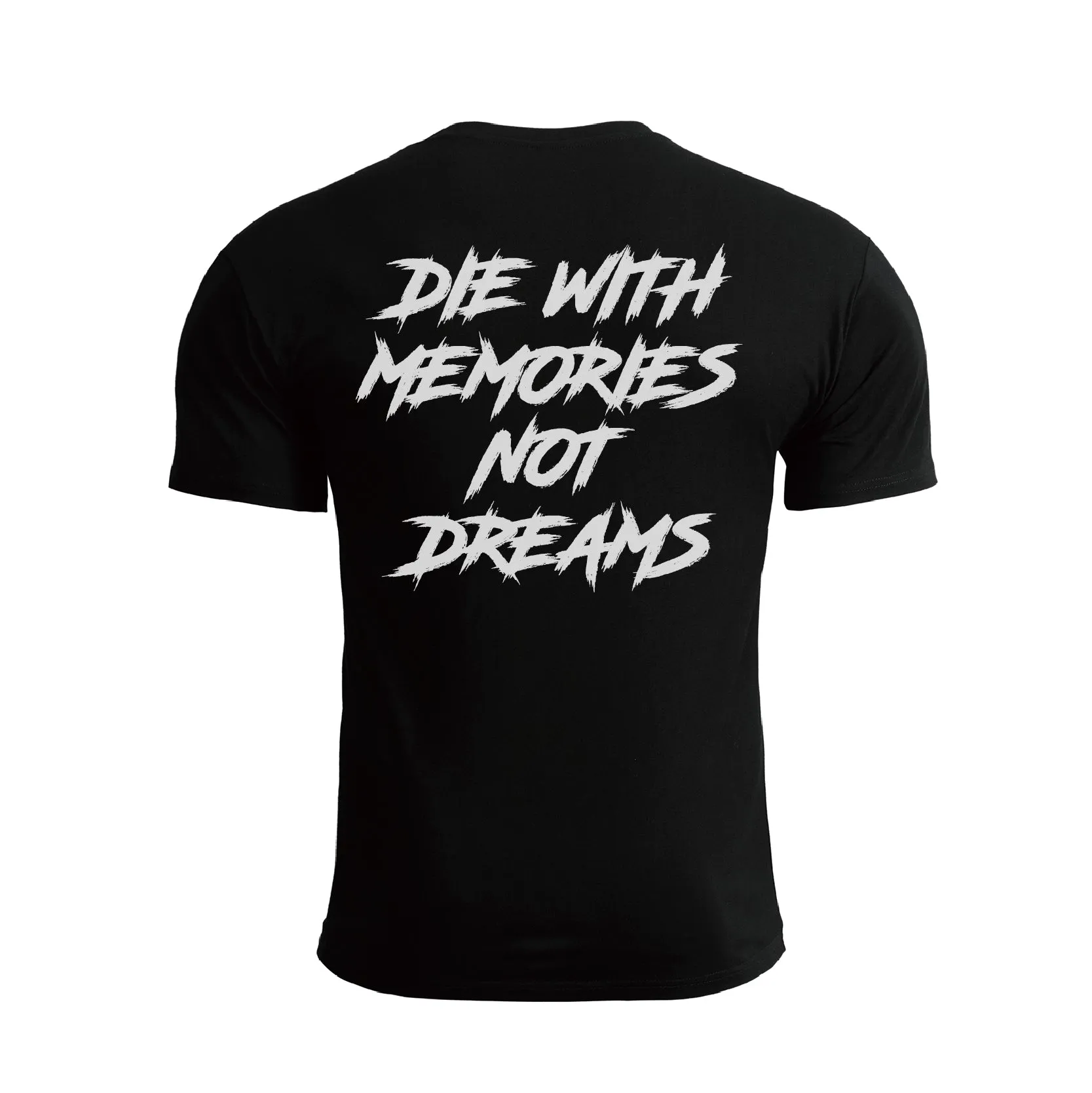 DIE WITH MEMORIES NOT DREAMS GRAPHIC TEE