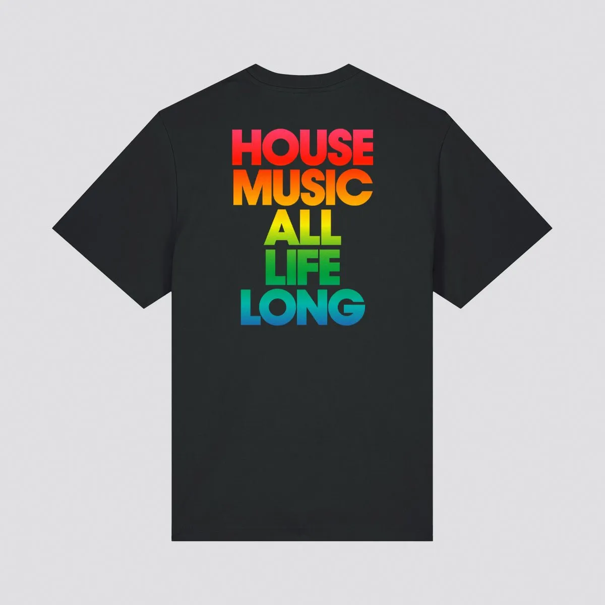 House Music All Life Long Rainbow T-Shirt