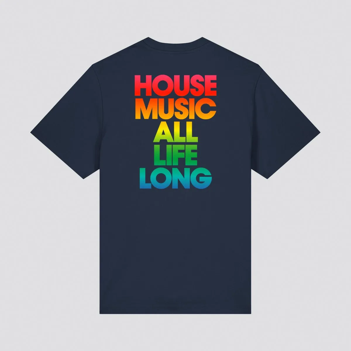 House Music All Life Long Rainbow T-Shirt