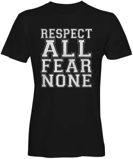 Respect All Fear None Slogan Tee