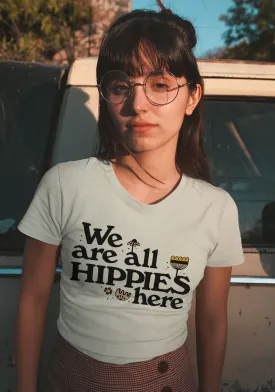 We Are All Hippies Here Tee